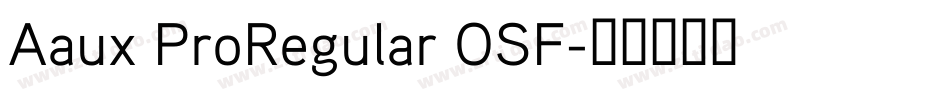 Aaux ProRegular OSF字体转换
